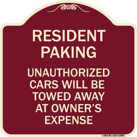 Signmission Tow Away Resident Parking Unauthorized Cars Will Be Towed Away at Owners Expense, BU-1818-22805 A-DES-BU-1818-22805